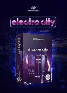ELECTRO CITY by Sample Logic | Audio Plugin Deals