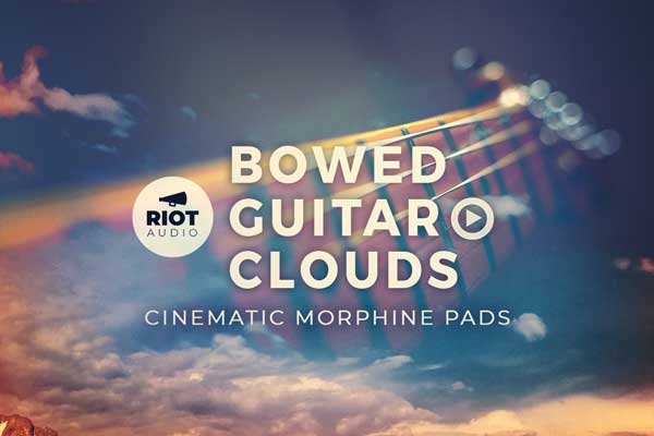 Riot Audio Bowed Guitar Clouds