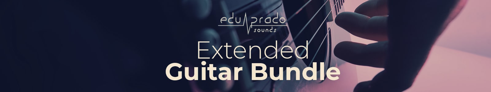Extended Guitar Bundle by Edu Prado Sounds