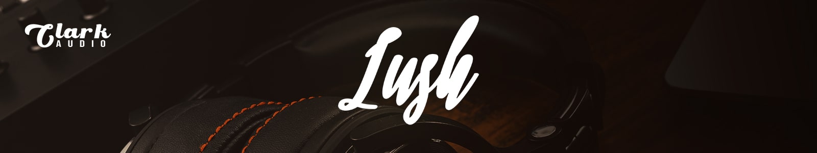 Lush VST/AU by Clark Audio