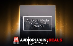 Ambient Mode for Serum & Cthulhu