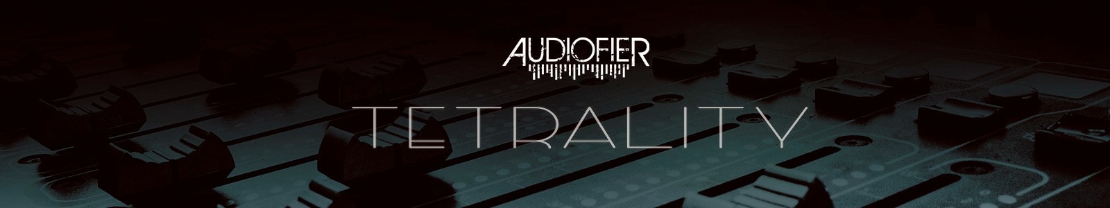 Tetrality by Audiofier