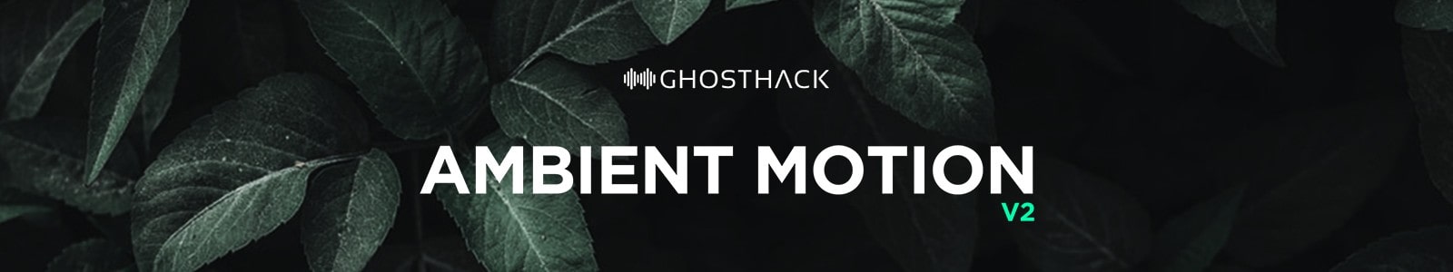 Ambient Motion Volume 2 by Ghosthack