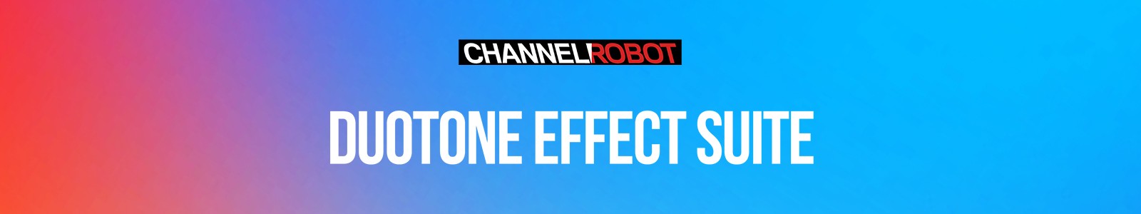 DuoTone Effect Suite by Channel Robot