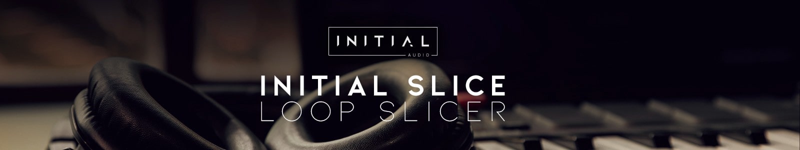 Initial Slice – Loop Slicer | Sampler by Initial Audio