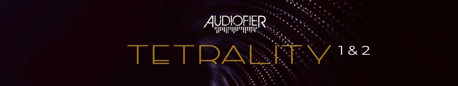 Audiofier TETRALITY 1 & 2 Bundle