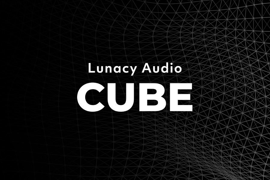 CUBE by Lunacy Audio