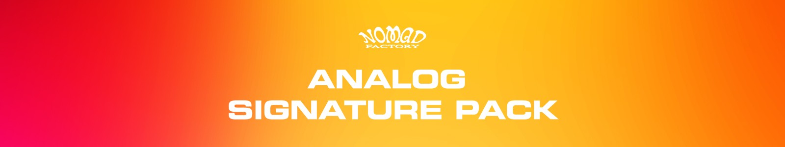 Analog Factory Signature Pack by Nomad Factory