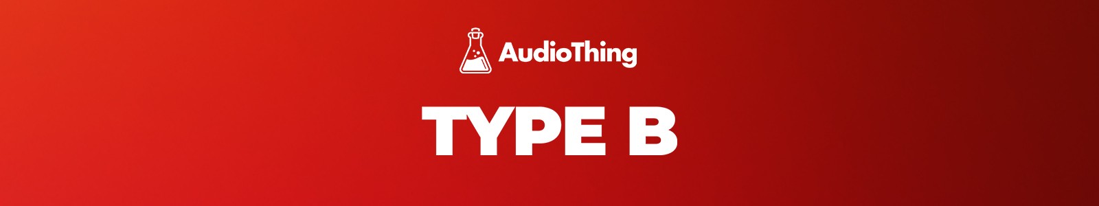 AudioThing Type B