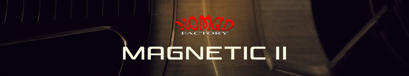Nomad Factory Magnetic II