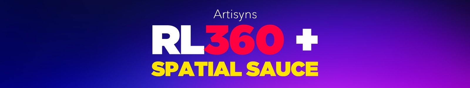 Artisyns rL360 Session + Spatial Sauce Bundle