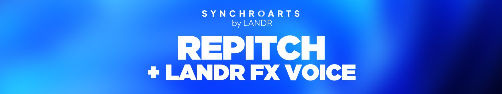 Synchro Arts Repitch Elements + LANDR FX Voice