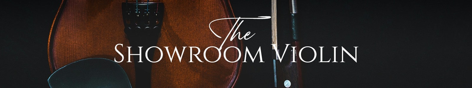 The Showroom Violin