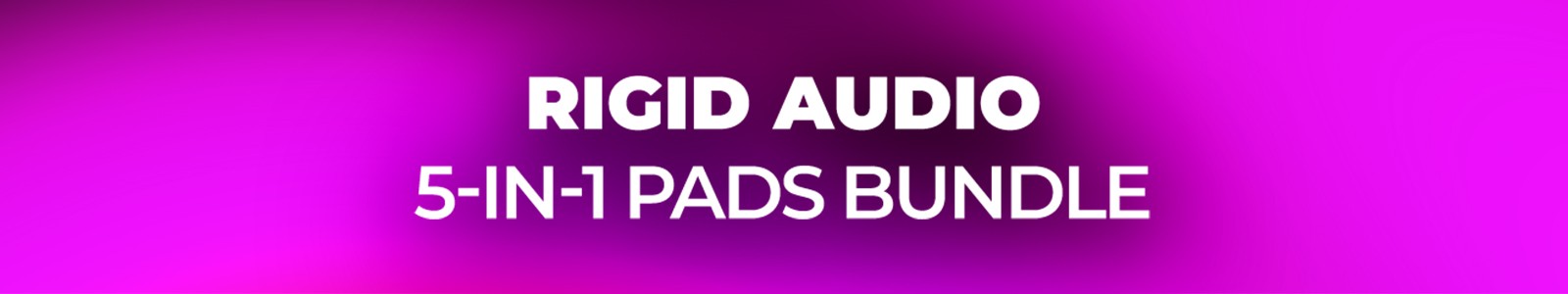 5-in-1 Pads Bundle by Rigid Audio