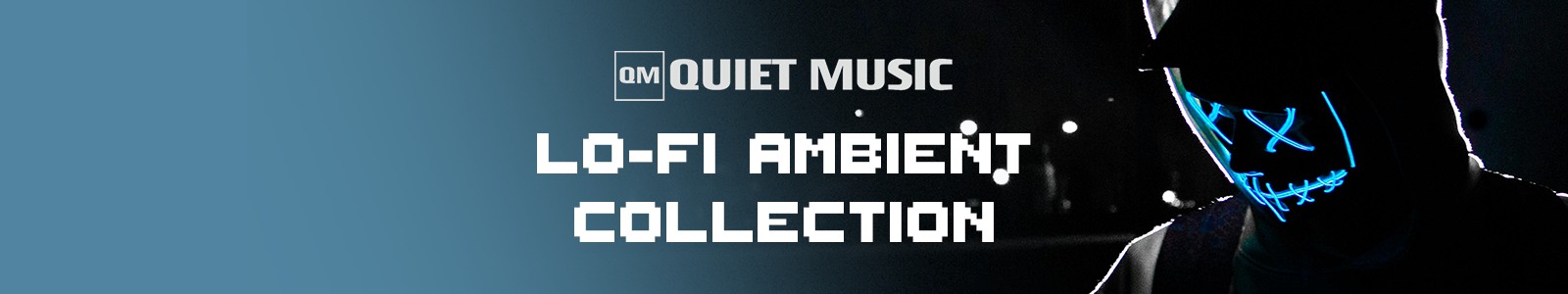 Lo-Fi Ambient Collection by Quiet Music