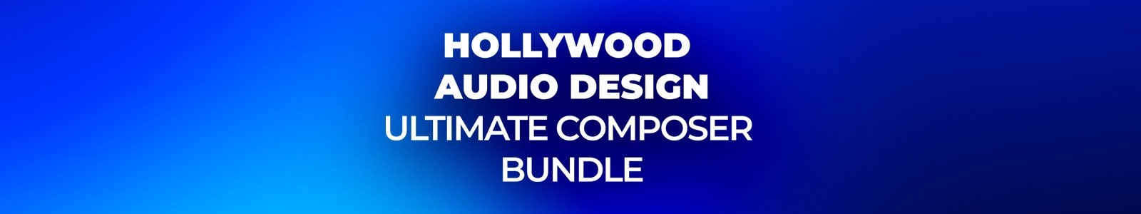 Ultimate Composer Bundle by Hollywood Audio Design