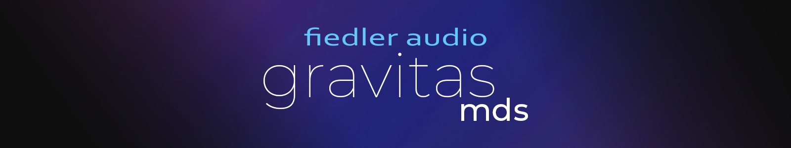 Gravitas MDS by Fiedler Audio