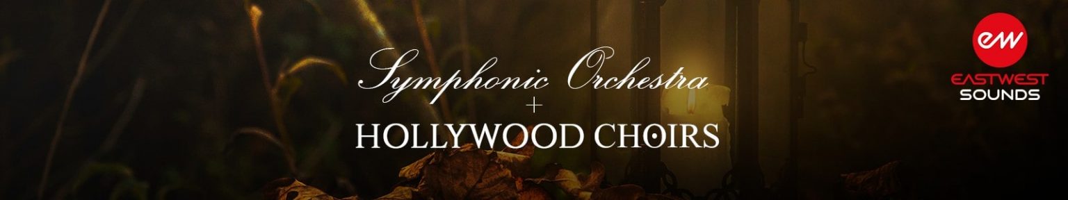 Symphonic Orchestra + Hollywood Choirs by EastWest Sounds