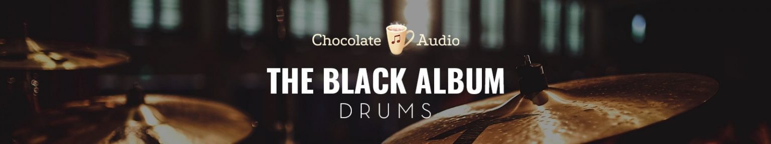 The Black Album Drums by Chocolate Audio