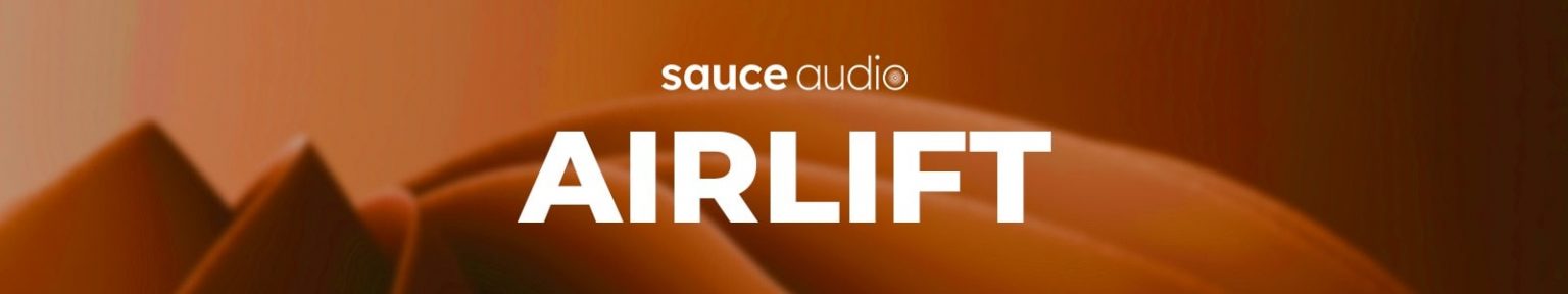 Sauce Audio Airlift
