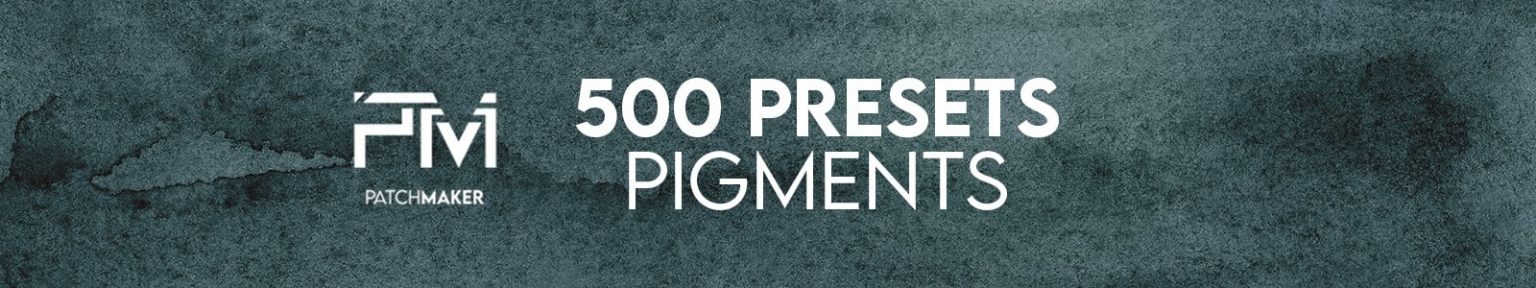 Patchmaker 500 Presets for Arturia Pigments