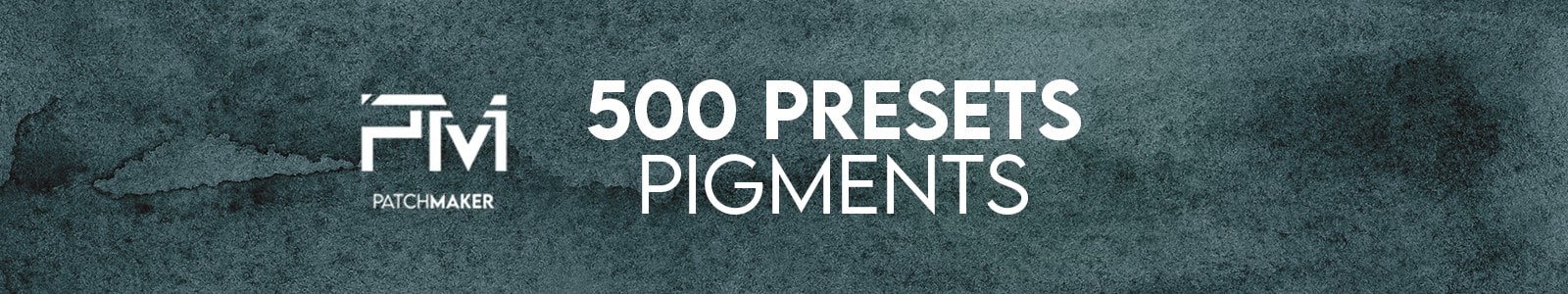 Patchmaker Presets Pigments header min