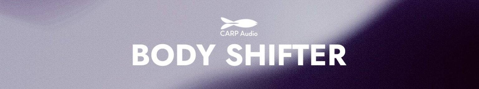 CARP Audio Body Shifter