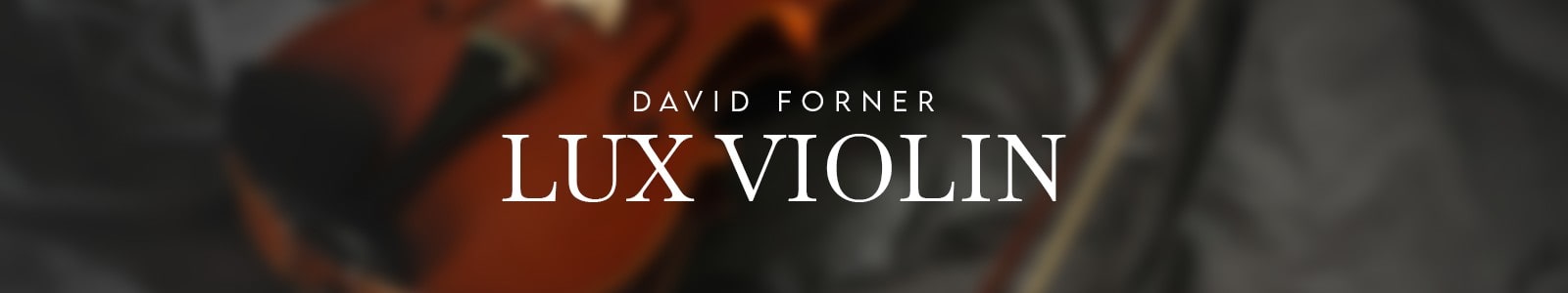David Forner Lux Violin header min