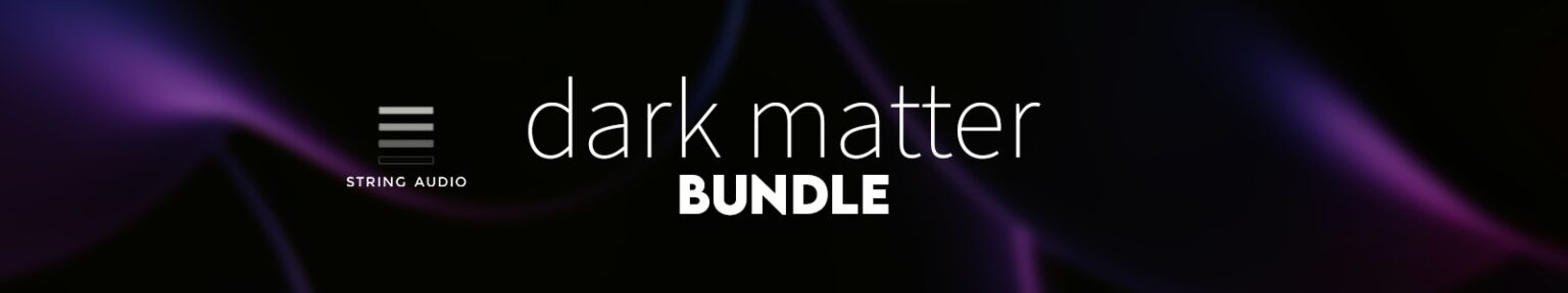 String Audio Dark Matter Bundle