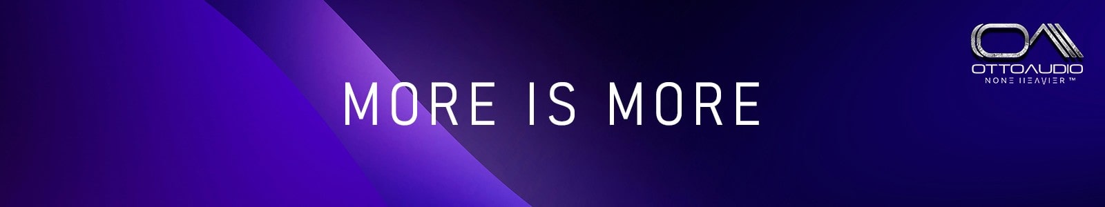 Otto Audio More is more header min