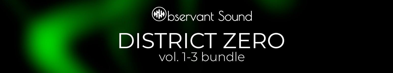 Observant Sound District Zero Vol Bundle header min