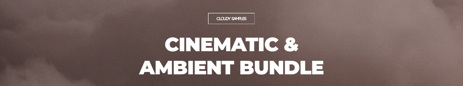 Cloudy Samples Cinematic & Ambient Bundle Website Header