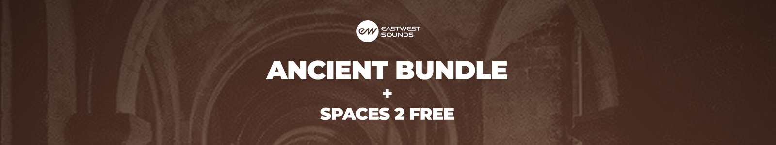 EastWest Sounds Ancient Bundle + Spaces II FREE Website Header