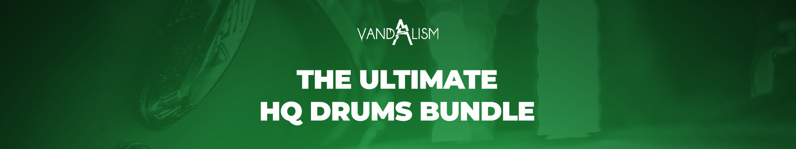 Vandalism Sounds The Ultimate HQ Drums Bundle Website Header