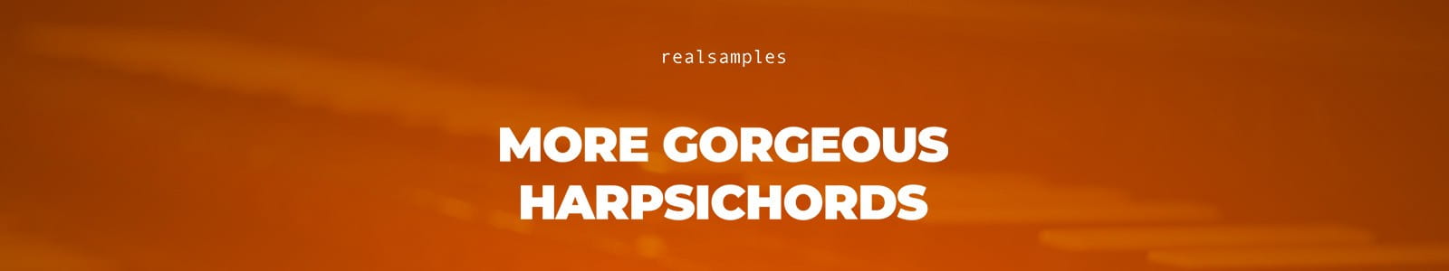 realsamples More Gorgeous Harpsichords Website Header