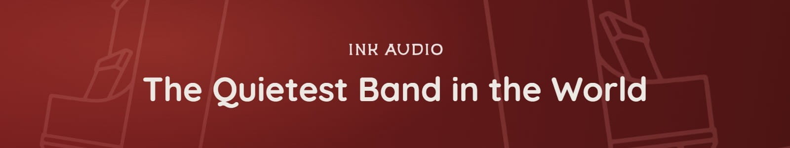 Ink Audio The Quietest Band in the World header