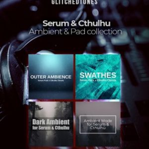 Serum & Cthulhu Ambient and Pad Collection